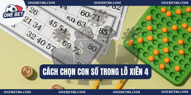 Cách Chọn Con Số Trong Lô Xiên 4