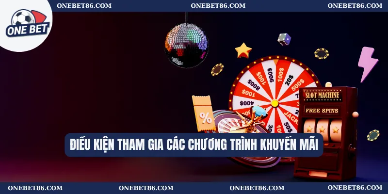 Điều kiện tham gia các chương trình khuyến mãi