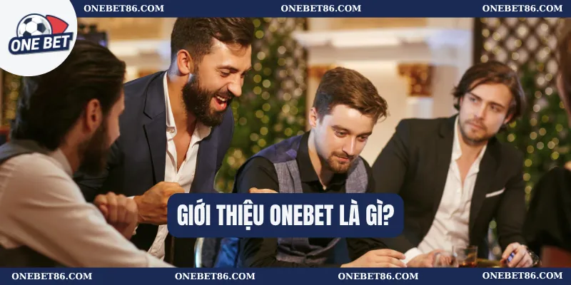 Giới thiệu Onebet là gì?