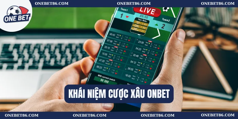 Khái niệm cược xâu Onbet
