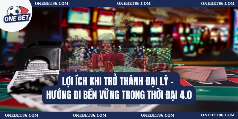 Lợi ích khi trở thành đại lý – Hướng đi bền vững trong thời đại 4.0