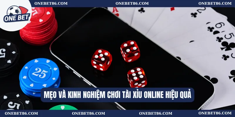 Mẹo và kinh nghiệm chơi Tài xỉu online hiệu quả