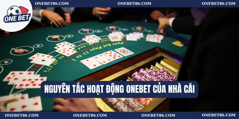 Nguyên tắc hoạt động Onebet của nhà cái
