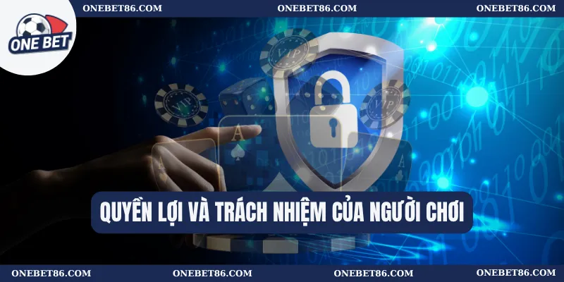 Quyền lợi và trách nhiệm của người chơi