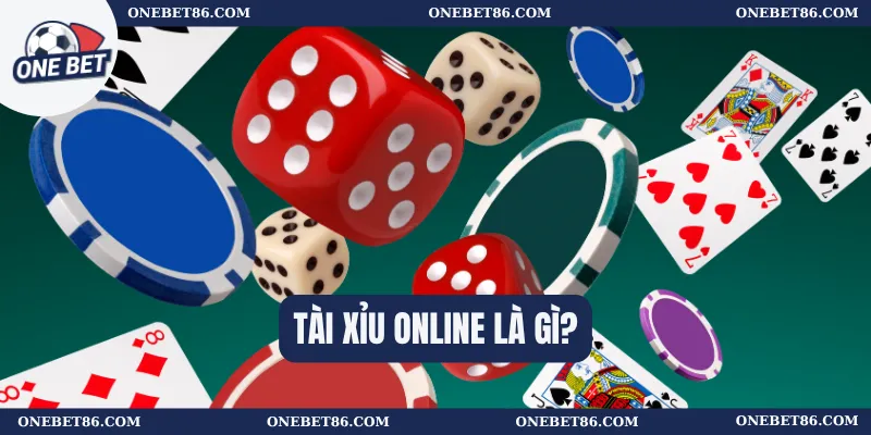Tài xỉu online là gì? 